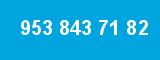 953 843 71 82